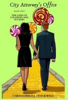 City Attorney's Office : Book Two: The Land of Lollipops and Suckers 1963805062 Book Cover