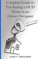 Complete Guide to Purchasing a HUD Home as an Owner Occupant 1523271329 Book Cover