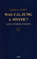 Was C.G. Jung a Mystic and Other Essays 3856305084 Book Cover