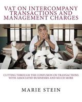 VAT on inter-company services, management charges and other day to day transactions: Dealing with VAT on transactions with associated businesses and much more 1985861321 Book Cover