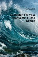 Good Stuff for Your Heart & Mind - A Book of Quotes (Second Edition) 1365427412 Book Cover
