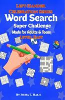 Word Search Super Challenge: Left-Hander Celebration Series-Level Easy-Adults and Teens B0GPCQLVKV Book Cover