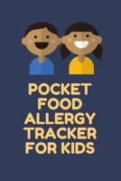 Pocket Food Allergy Tracker For Kids: Food Allergies Journal - Intolerance diary - food allergic reaction journal - symptoms and triggers - take to doctor visits - kids camp - school nurse - rash - wa 108167671X Book Cover