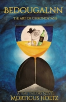 Bedougalnn: The Art of Chronostasis 1739313003 Book Cover
