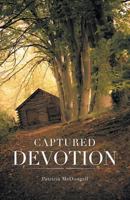 Captured Devotion 1460219821 Book Cover