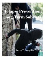 Relapse Prevention; Long-Term Sobriety 1546690050 Book Cover