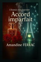 Accord imparfait: L'Essence d'un Souvenir Tome 1 (French Edition) B0FJ5ZDPSC Book Cover