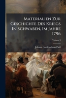 Materialien Zur Geschichte Des Kriegs in Schwaben, Im Jahre 1796, Volume 3... 1272824594 Book Cover