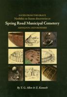 Saved from the Grave: Neolithic to Saxon Discoveries at Spring Road Municipal Cemetery, Abingdon, Oxfordshire, 1990-2000 0954962761 Book Cover