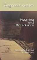 Diagnosis: Autism: Mourning and Acceptance 1794381198 Book Cover