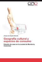 Geografia Cultural y Espacios de Consumo 3848468638 Book Cover