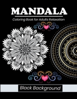 Mandala coloring book for adults relaxation Black background: MANDALAS PATTERN ON BLACK BACKGROUND. This collection of beautiful Mandala designs B08HTDG3LP Book Cover