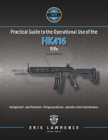 Practical Guide to the Operational Use of the HK416 1941998828 Book Cover