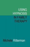Using Hypnosis in Family Therapy 0875895816 Book Cover