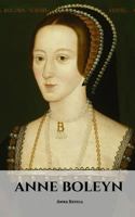 ANNE BOLEYN: An Anne Boleyn Biography 1728604540 Book Cover