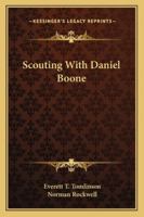 Scouting with Daniel Boone 1500436216 Book Cover