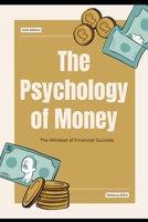 The Psychology of Money: The Mindset of Financial Success B0DXQQ3MMK Book Cover