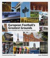 European Football Greatest Grounds: One Hundred Must-See Football Venues 1801507511 Book Cover