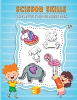 Scissor Skills Kids Activity and Coloring Book: Keep Busy Your Toddler With Our Scissor Skills Activity Book - Cutting Shapes to Color For Your Kids! 2695701276 Book Cover