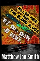 Killer Mike and the Blood Slugs - The Dog Days of Youth: A Horror Story B0FKFPMNFR Book Cover