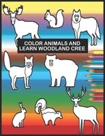 Color Animals and Learn Woodland Cree B08NDVJ3V5 Book Cover