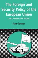 Foreign and Security Policy of the European Union: Past, Present and Future (Contemporary European Studies) 1841270016 Book Cover