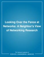 Looking Over the Fence at Networks:: A Neighbor's View of Networking Research 0309076137 Book Cover