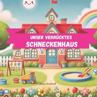 Unser verrücktes Schneckenhaus: Ein Vorlesebuch über den Alltag im Kindergarten – mit Herz, Humor und ganz viel Gefühl|Kinder ab 3 Jahren| Echte ... Spiel und Fantasie (German Edition) B0FJRZT5YG Book Cover