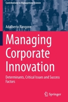 Managing Corporate Innovation : Determinants, Critical Issues and Success Factors 3030317676 Book Cover