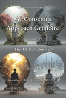 AI Conscious Approach Grimoire - Volume 3: The MI.RA Approach (And What If ... (Et si ...)) (French Edition) B0FNK8JPX5 Book Cover