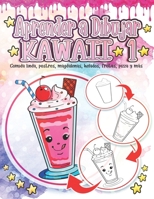 Aprender a Dibujar Kawaii 1: Comida linda, postres, magdalenas, helados, frutas, pizza y m�s: Adorables y lindos dibujos de Kawaii Relajaci�n y alivio del estr�s - Regalo educativo de regreso a la esc B09BF9GLM7 Book Cover