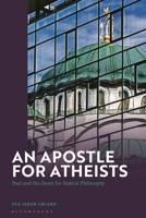 An Apostle for Atheists: Paul and the Quest for Radical Philosophy 1350420107 Book Cover