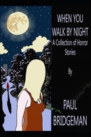 When You Walk By Night B08NR9QVKG Book Cover