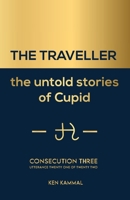 The TRAVELLER the Untold Stories of Cupid, Consecution Three 1954734107 Book Cover