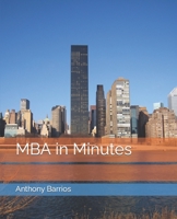 MBA in Minutes B0BFWNGR4J Book Cover