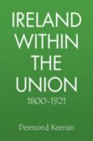 Ireland Within the Union 1800-1921 1436349400 Book Cover