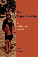 My Apprenticeship: an intellectual journey 0994908857 Book Cover