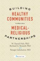 Building Healthy Communities through Medical-Religious Partnerships 0801892937 Book Cover