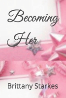Becoming Her (Heaven’s Treasures) B0DW9257MT Book Cover