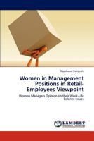 Women in Management Positions in Retail-Employees Viewpoint: Women Managers Opinion on their Work-Life Balance Issues 3847301527 Book Cover