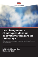 Les changements climatiques dans un écosystème tempéré de l'Himalaya: Changement climatique induit par le réchauffement de la planète 6206186652 Book Cover