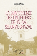 La quintessence des cinq piliers de l'Islam selon Al-Ghazali (Harmattan Sénégal) (French Edition) 2343149550 Book Cover