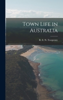 Town life in Australia, (Australian historical reprints) 9352970551 Book Cover