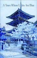 A Town Where Lights Are Blue 0971429685 Book Cover
