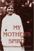 My Mother's Spirit 1413734316 Book Cover