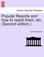 Popular Resorts and how to reach them, etc. 124133904X Book Cover