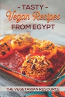 Tasty Vegan Recipes From Egypt: The Vegetarian Resource: Egyptian Chicken Recipes B09DJGDP99 Book Cover