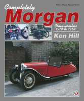 Completely Morgan: Three-Wheelers 1910 to 1952 1787112608 Book Cover