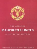 The Official Manchester United Illustrated History 0233999655 Book Cover