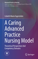 A Caring Advanced Practice Nursing Model: Theoretical Perspectives And Competency Domains 3030535541 Book Cover